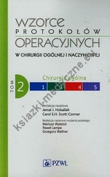 Wzorce protokołów operacyjnych w chirurgii ogólnej i naczyniowej Tom 2