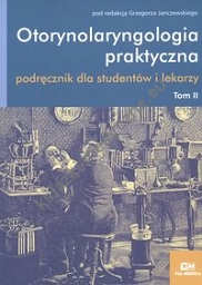 Otorynolaryngologia praktyczna. T. II