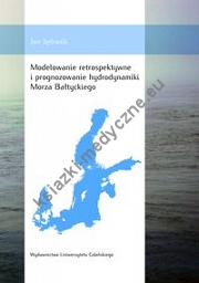 Modelowanie retrospektywne i prognozowanie hydrodynamiki Morza Bałtyckiego