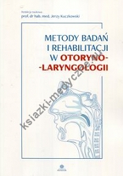 Metody badań i rehabilitacji w otorynolaryngologii