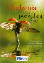 Złudzenia, które pozwalają żyć