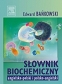 Słownik biochemiczny angielsko-polski i polsko-angielski