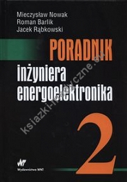 Poradnik inżyniera energoeletronika Tom 2