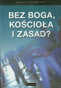 Bez Boga kościoła i zasad