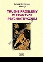 Trudne problemy w praktyce psychiatrycznej