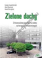 Zielone dachy. Zrównoważona gospodarka wodna na terenach zurbanizowanych MON CLV