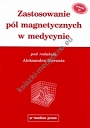 Zastosowanie pól magnetycznych w medycynie (wyd. II)