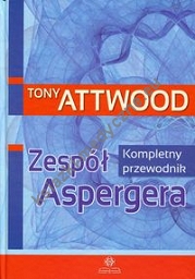 Zespół Aspergera Kompletny przewodnik