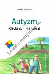 Autyzm Bliski daleki świat