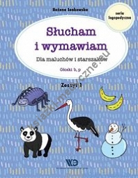 Słucham i wymawiam Dla maluchów i starszaków Zeszyt 1