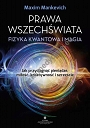 Prawa wszechświata - fizyka kwantowa i magia. Jak przyciągnąć pieniądze, miłość, kreatywność i szczęście 