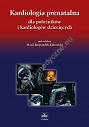 Kardiologia prenatalna dla położników i kardiologów dziecięcych