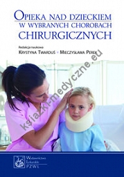 Opieka nad dzieckiem w wybranych chorobach chirurgicznych