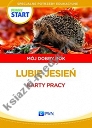 Pewny start Mój dobry rok Lubię jesień Karty pracy