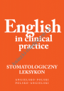 English in clinical practice. Leksykon stomatologiczny