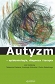 Autyzm – epidemiologia, diagnoza i terapia