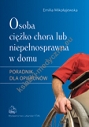 Osoba ciężko chora lub niepełnosprawna w domu