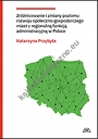 Zróżnicowanie i zmiany poziomu rozwoju społeczno-gospodarczego miast z regionalną funkcją administracyjną w Polsce