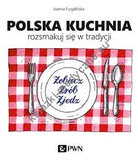 Polska kuchnia Rozsmakuj się w tradycji