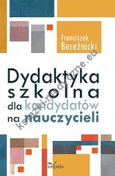 Dydaktyka szkolna dla kandydatów na nauczycieli