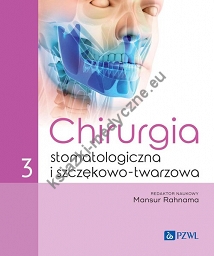 Chirurgia stomatologiczna i szczękowo-twarzowa Tom 3