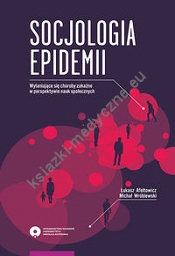 Socjologia epidemii Wyłaniające się choroby zakaźne w perspektywie nauk społecznych