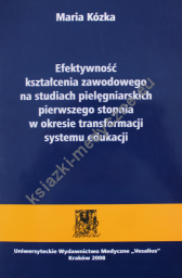 Efektywność Kształcenia zawodowego na studiach pielęgniarskich pierwszego stopnia w okresie transformacji systemu edukacji