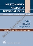 Kieszonkowa anatomia topograficzna. Kości, stawy, więzadła