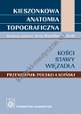 Kieszonkowa anatomia topograficzna. Kości, stawy, więzadła