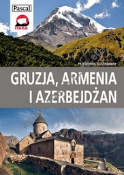 Gruzja Armenia i Azerbejdżan Przewodnik ilustrowany