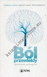 Ból przewlekły Ujęcie kliniczne i psychologiczne