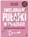 Emocjonalne pułapki w związkach. Jak przełamać negatywne wzorce zachowań? (dodruk 2022)