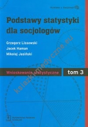 Podstawy statystyki dla socjologów tom 3 Wnioskowanie statystyczne