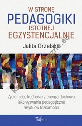 W stronę pedagogiki istotnej egzystencjalnie