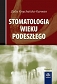 Stomatologia wieku podeszłego. Wydanie II