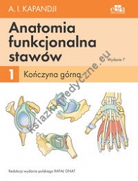 Anatomia funkcjonalna stawów. Tom 1 Kończyna górna