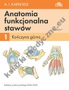 Anatomia funkcjonalna stawów. Tom 1 Kończyna górna