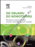 Od objawu do nowotworu. Wczesne rozpoznawanie chorób nowotworowych u dzieci