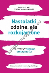 Nastolatki zdolne, ale rozkojarzone Skuteczny trening umiejętności