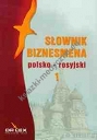 Słownik biznesmena rosyjsko-polski / Słownik biznesmena polsko-rosyjski