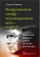 Rozgrzewanie uwagi - wyczerpywanie woli - uległość