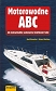Motorowodne ABC. Jak maksymalnie wykorzystać możliwości łodzi (wyd.4/2017)