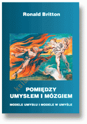 Pomiędzy umysłem i mózgiem Modele umysłu i modele w umyśle