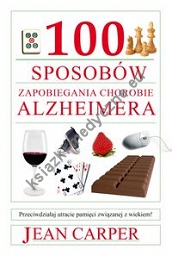 100 sposobów zapobiegania chorobie Alzheimera