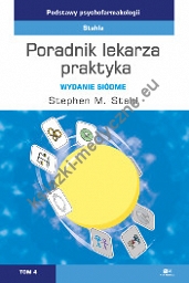 Podstawy psychofarmakologii. Poradnik lekarza praktyka. Wydanie siódme. Tom IV