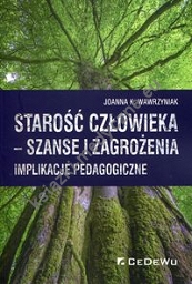 Starość człowieka szanse i zagrożenia