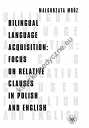 Bilingual Language Acquisition Focus on Relative Clauses in Polish and English
