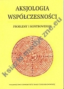 Aksjologia współczesności Problemy i kontrowersje