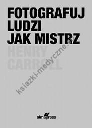 Fotografuj ludzi jak mistrz (wyd. 2022)