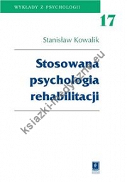 Stosowana psychologia rehabilitacji Tom 17